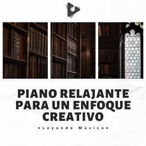 Piano Relajante Para Un Enfoque Creativo - Leyendo Música