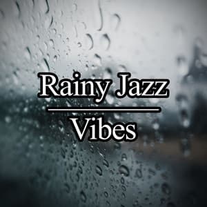Rainy Jazz Vibes - Rainy Day Jazz