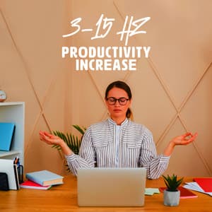 Productivity Increase: Low 3-15 Hz Frequencies for Meditation of Productivity and Focus - Inspiring Meditation Sounds Academy