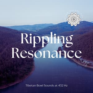Rippling Resonance: Tibetan Bowl Sounds at 432 Hz - Healing Sounds 432 Hz