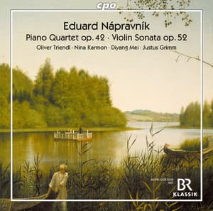 Nápravník: Piano Quartet in A Minor, Op. 42 & Violin Sonata in G Major, Op. 52 - Eduard Nápravnik
