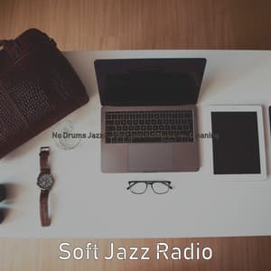 No Drums Jazxz - Background Music for Cleaning - Soft Jazz Radio