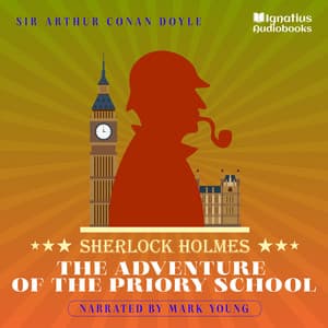 The Adventure of the Priory School - Sherlock Holmes Audiobooks