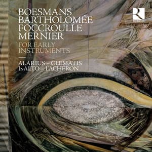 Boesmans, Bartholomée, Foccroulle & Mernier: For Early Instruments - Clematis