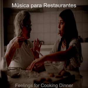 Feelings for Cooking Dinner - Música para Restaurantes