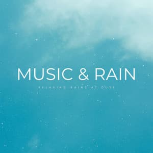 Music & Rain: Relaxing Rains At Dusk - Summer Lounge Chillout