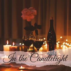 In the Candlelight: Romantic Dinner Jazz, Special Occasion in Restaurant, Romantic Background Music - Romantic Love Songs Academy