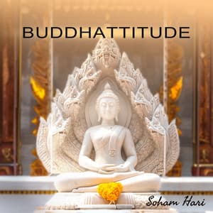 Buddhattitude: Kindfulness Practice, Buddha Wisdom, Meditation, Relaxation, Peace - Soham Hari