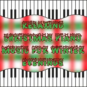 Relaxing Christmas Piano Music for Winter Evenings - Christmas Piano Maestro