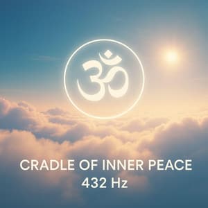 Cradle of Inner Peace 432 Hz - 432 Hz Frequency