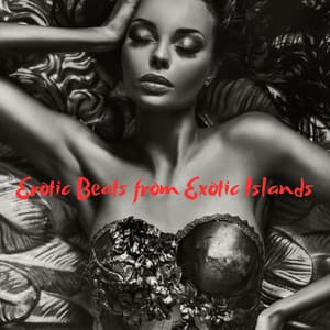 Erotic Beats from Exotic Islands – Sensual Chillout Mix for Intimate Moments - Sexy Chillout Music Cafe