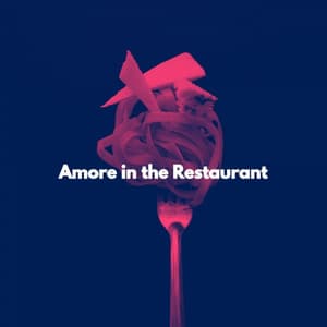 Amore in the Restaurant - Afternoon Chill Out Playlist