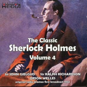 The Classic Sherlock Holmes, Vol. 4 - Sir John Gielgud