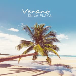 Verano en la Playa - Música para la Playa, Tomar el Sol, Bailar, Jugar y un Partido - Beach Party Music Collection