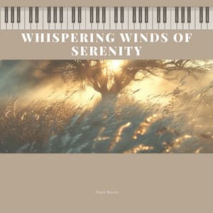 Whispering Winds of Serenity - Piano Waves
