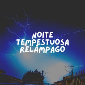 Noite Tempestuosa Relâmpago - Trovoadas