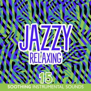 Jazzy Relaxing - Jazz Relax Academy