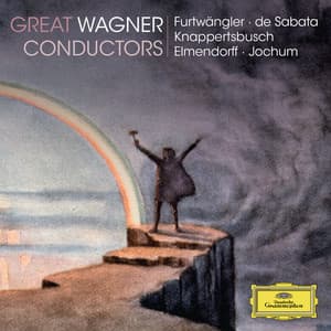 Great Wagner Conductors - Richard Wagner