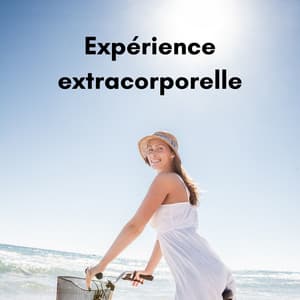 Expérience extracorporelle - Un simple voyage mental - New Age Musique Zen