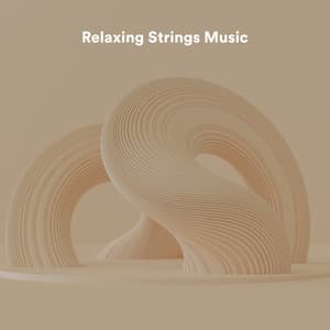 Relaxing Strings Music - Acoustic Chill Out