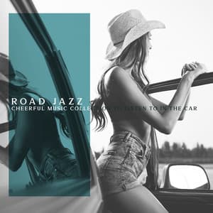 Road Jazz: Cheerful Music Collection to Listen to in the Car - Jazzy City Musique Expert
