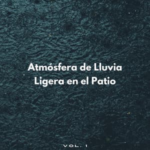 Atmósfera De Lluvia Ligera En El Patio Vol. 1 - Lluvia Mozart