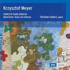 Krzysztof Meyer: Complete Piano Sonatas - Krzysztof Meyer