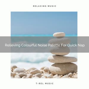 Relieving Colourful Noise Palette For Quick Nap - Brown Noise Therapy / Pure Deep Sleep White Noise