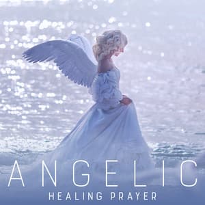 Angelic Healing Prayer - Ingrid Rose