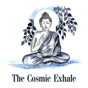 The Cosmic Exhale: Path of the Gentle Mind - Buddha Music Sanctuary