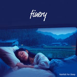 finery - Rainfall For Sleep