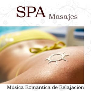 Spa Masajes - Musica Romantica de Relajacion para Spa, Balnearios, Termas y Masajista - Relaxing Spa Music
