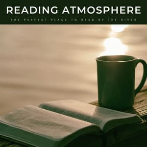 Reading Atmosphere: The Perfect Place To Read By The River - Einstein Study Music Experience