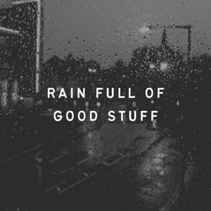 Rain Full of Good Stuff - DreamDrops