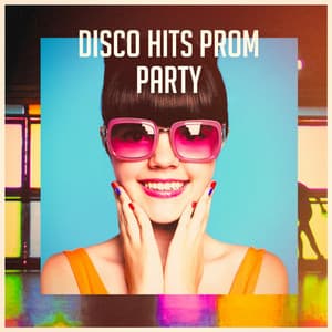 Disco Hits Prom Party - 100 % Disco