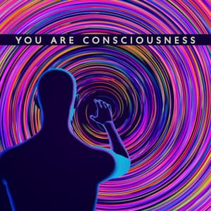 You Are Consciousness: Conscious Meditation with Calm Sounds, Find Out Who You Are, Relaxation Music for Peaceful Heart - Serenity Music Academy