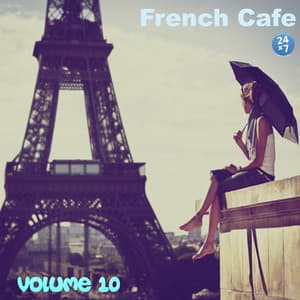 French Cafe Collection, vol. 10 - French Cafe 24 x 7