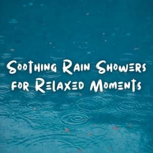 Soothing Rain Showers for Relaxed Moments - Rain Sounds ACE
