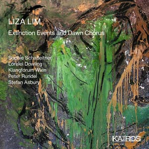 Liza Lim: Extinction Events and Dawn Chorus - Liza Lim