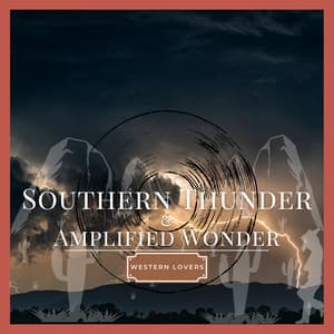 Southern Thunder & Amplified Wonder - Western Lovers