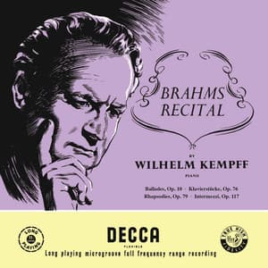 Brahms: Four Ballades, Op. 10; Eight Piano Pieces, Op. 76; Rhapsodies, Op. 79; Intermezzi, Op. 117 - Johannes Brahms
