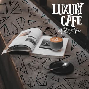 Luxury Cafè and Chill Out Music - Sensual New Age Maker