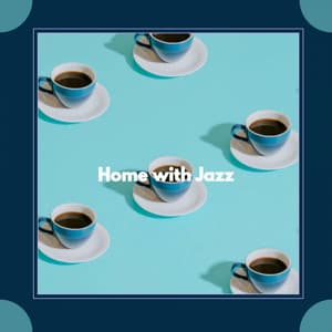 Home with Jazz - Desayuno Jazz Playlist