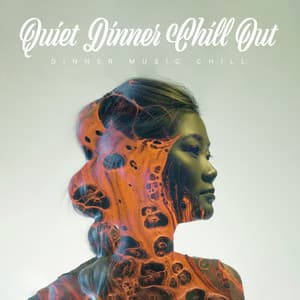 Quiet Dinner Chill Out - Dinner Music Chill