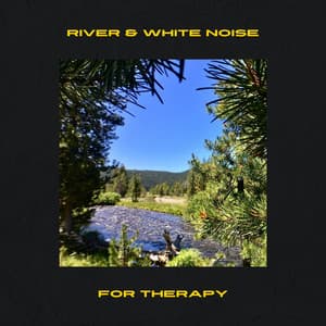 River & White Noise for Therapy - Loopable - River Noise ASMR