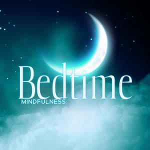 Bedtime Mindfulness: 1 Hour of Relaxing Sleep Music, Meditation Before Falling Asleep, Soothing Sounds to Unwind - Soothing Chill Out for Insomnia