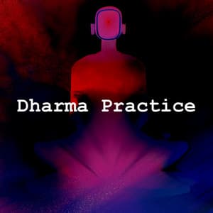 Dharma Practice - Yoga Music Reflections