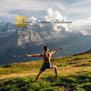 Find Natural Balance: Meditation Chillout Ambient - Inner Peace Paradise