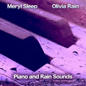 Piano and Rain Sounds For Sleep and Relaxation - Meryl Sleep