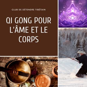 Qi Gong pour l'âme et le corps - Club de Détendre Tibétain